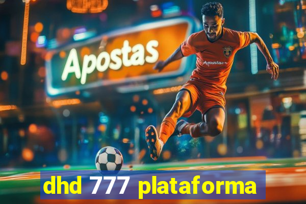 dhd 777 plataforma